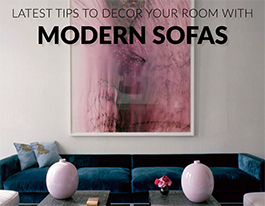 Latest Tips To Decor Your Room With Modern Sofas